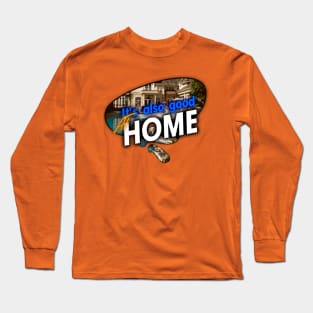 It's also good at home T-Shirt Long Sleeve T-Shirt